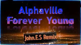 Thumbnail: Alphaville  - Forever young ( John.E.S remix )
