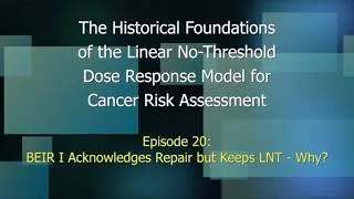 Thumbnail: Episode 20: BEIR I Acknowledges Repair but Keeps LNT - Why?