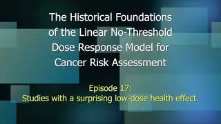 Thumbnail: Episode 17: Studies with a surprising low-dose health effect.