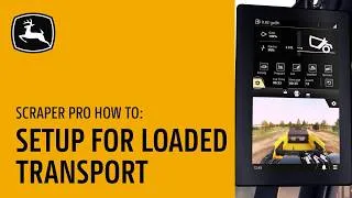 Thumbnail: How to Setup for Loaded Transport | Scraper Pro | John Deere Construction