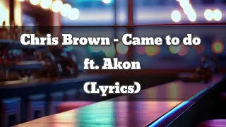 Thumbnail: Chris Brown - Came To Do ft. Akon (Lyrics)