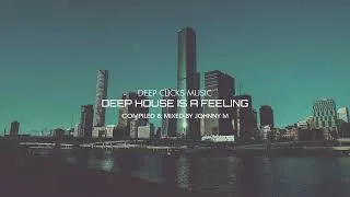 Thumbnail: Johnny M - Deep House Is A Feeling [Deep Clicks Music]
