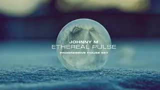 Thumbnail: Johnny M - Ethereal Pulse | Deep Progressive House Set