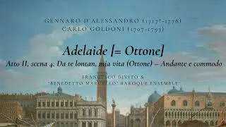 Thumbnail: G. D'Alessandro: Adelaide (1744) / II-4 Aria [Ottone]: Da te lontan, mia vita / F. Divito