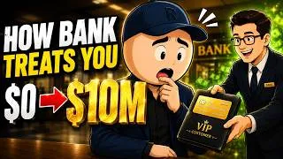 Thumbnail: How Banks Treat You At Every level Of Money From $0 To $10M