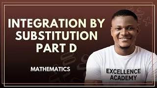 Thumbnail: Integration by Substitution D: How to Solve Integration Problems via Substitution #excellenceacademy