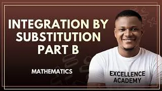 Thumbnail: Integration by Substitution B: How to Solve Integration Problems via Substitution #excellenceacademy