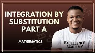 Thumbnail: Integration by Substitution A: How to Solve Integration Problems via Substitution #excellenceacademy