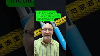 Thumbnail: Oh boy! More issues with GLP 1 medication’s