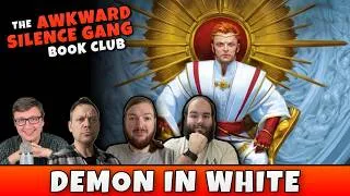 Thumbnail: Demon in White SPOILER Discussion (The Awkward Silence Gang)