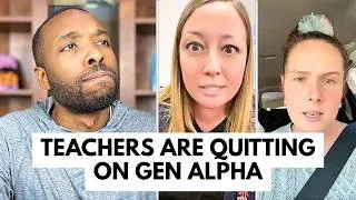Thumbnail: Teachers Are QUITTING On Gen Alpha...Or Is It Because Of The Parents?