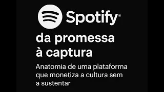 Thumbnail: Spotify: da Promessa à Captura - Ensaio