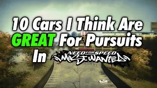 Thumbnail: 10 Cars I Think Are GREAT For Pursuits In NFS Most Wanted!