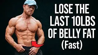 Thumbnail: How to Lose the Last 10lbs of Belly Fat (FAST)
