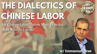 Thumbnail: The Dialectics of Chinese Labor: Trade Unions under Market Socialism (w/ Immanuel Ness)