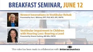 Thumbnail: Newest Innovations in Vestibular Rehab; Vestibular Impairment in Children with Hearing Loss
