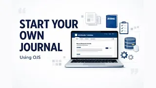 Thumbnail: How to Start a Research Journal Using OJS | Step-by-Step Guide #AcademicJournal