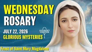 Thumbnail: Wednesday Rosary ❤️ Glorious Mysteries of the Rosary ❤️ July 22, 2026 VIRTUAL ROSARY
