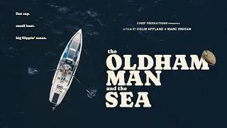 Thumbnail: The Oldham Man and the Sea | Trailer | Available Now