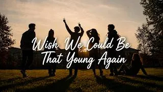 Thumbnail: Wish We Could Be That Young Again ❤️ A Nostalgic Song About Old Friends (Official Lyric Video)