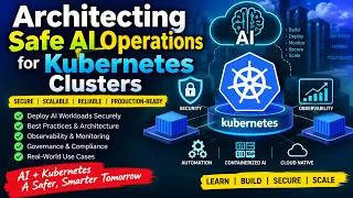 Thumbnail: Architecting Safe AI Operations for Kubernetes Clusters