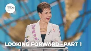 Thumbnail: Looking Forward - Pt 1 | Enjoying Everyday Life | Joyce Meyer