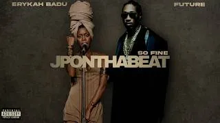 Thumbnail: Erykah Badu & Future - So Fine Ft Mint Condition & Burna Boy Prod. JPONTHABEAT