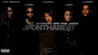Thumbnail: Don Toliver & Luther Vandross - ShoNuff Off the Juice ft Aaliyah x Janet Jackson x Gunna JPONTHABEAT