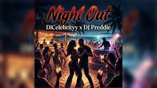 Thumbnail: DiCelebrityy, DJPreddie - Night Out (Official Audio)
