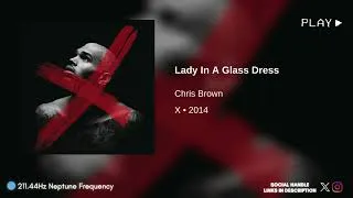 Thumbnail: Chris Brown - Lady In A Glass Dress ⟨ ♆ 211.44Hz: Neptune Frequency ⟩