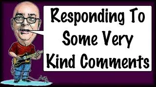 Thumbnail: Responding To Some Very Kind Comments