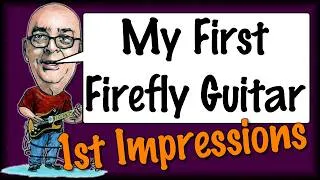 Thumbnail: My First Firefly Guitar - 1st Impressions