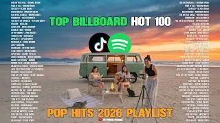 Thumbnail: 🎶🌎Top 100 Hot Billboard 2026 || Top 100 Trending Music Spotify--  Global Music Hits Playlist 2026