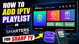 Thumbnail: How To Add IPTV PlayList on Smarters Pro for Sharp TV