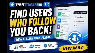 Thumbnail: How to Find Users Who Will Follow You Back on X | TweetAttacksPro 8.0