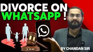 Thumbnail: Divorce on WhatsApp ! Complete Process in Indian Law by Chandan Sir