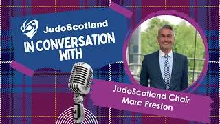 Thumbnail: In Conversation with JudoScotland Chair Marc Preston