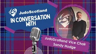 Thumbnail: In Conversation with JudoScotland Vice Chair Sandy Hodge