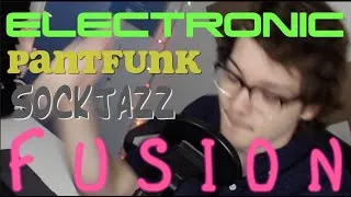 Thumbnail: How to Make Electronic Pantfunk Sockjazz Fusion