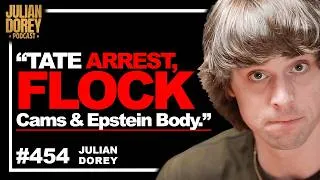 Thumbnail: Flock Cam EXPLOSION, Tate Arrest REACTION & (Another) Epstein DEATH | Julian Dorey • 454