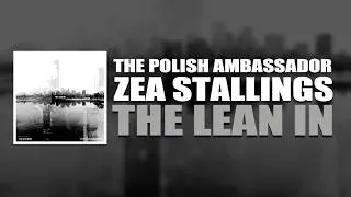 Thumbnail: The Lean In - The Polish Ambassador, Zea Stallings