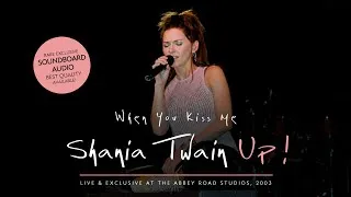 Thumbnail: [EXCLUSIVELY RARE] When You Kiss Me - Shania Twain (Live at Abbey Road Studios, London 2003)