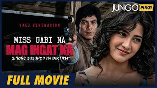 Thumbnail: Miss Gabi Na Mag Ingat Ka | Sinong Susunod na Biktima | Full Tagalog Drama Movie