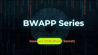 Thumbnail: bWAPP Insecure DOR (Reset Secret) Walkthrough | XML IDOR Explained