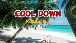 Thumbnail: COOL DOWN By Kolohe Kai ( Lyrics )