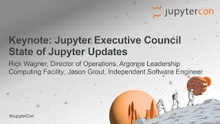 Thumbnail: Keynote: Jupyter Executive Council State of Jupyter Updates - Rick Wagner & Jason Grout