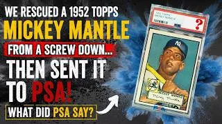 Thumbnail: We Rescued a 1952 Topps Mickey Mantle From a Screw Down... Then Sent It to PSA!