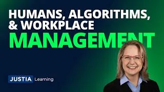 Thumbnail: Leveraging Human Capacity Amidst Algorithmic Workplace Management | Nance Schick | Justia Webinars