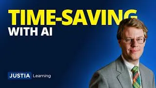 Thumbnail: AI-Powered Lawyering: Tools To Save Time and Improve Output | Dan Gibson | Justia Webinars