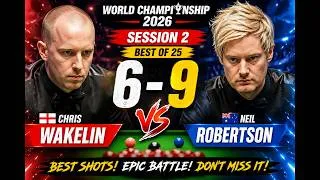 Thumbnail: Chris Wakelin vs Neil Robertson 🔥 | 9–6 Battle | Session 2 | Best of 25 | World Championship 2026